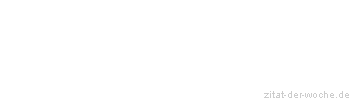 Zitat oder Spruch von Autor b.z.w. Quelle Arabisches Sprichwort - zitat-der-woche.de