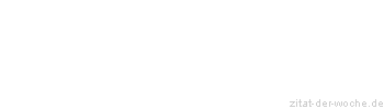 Zitat oder Spruch von Autor b.z.w. Quelle Arabisches Sprichwort - zitat-der-woche.de