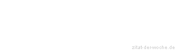 Zitat oder Spruch von Autor b.z.w. Quelle Arabisches Sprichwort - zitat-der-woche.de