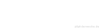 Zitat oder Spruch von Autor b.z.w. Quelle Arabisches Sprichwort - zitat-der-woche.de