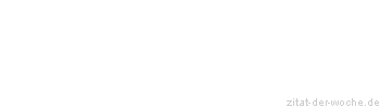 Zitat oder Spruch von Autor b.z.w. Quelle Arabisches Sprichwort - zitat-der-woche.de