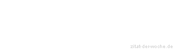 Zitat oder Spruch von Autor b.z.w. Quelle Arabisches Sprichwort - zitat-der-woche.de