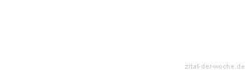 Zitat oder Spruch von Autor b.z.w. Quelle Arabisches Sprichwort - zitat-der-woche.de