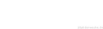 Zitat oder Spruch von Autor b.z.w. Quelle Arabisches Sprichwort - zitat-der-woche.de