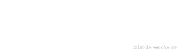 Zitat oder Spruch von Autor b.z.w. Quelle Arabisches Sprichwort - zitat-der-woche.de