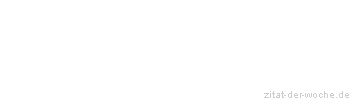 Zitat oder Spruch von Autor b.z.w. Quelle Arabisches Sprichwort - zitat-der-woche.de