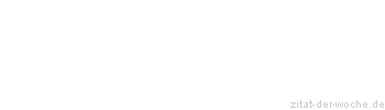 Zitat oder Spruch von Autor b.z.w. Quelle Luc de Clapiers Vauvenargues - zitat-der-woche.de