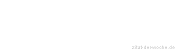 Zitat oder Spruch von Autor b.z.w. Quelle Luc de Clapiers Vauvenargues - zitat-der-woche.de