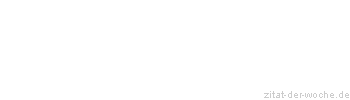 Zitat oder Spruch von Autor b.z.w. Quelle Luc de Clapiers Vauvenargues - zitat-der-woche.de