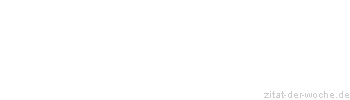 Zitat oder Spruch von Autor b.z.w. Quelle Luc de Clapiers Vauvenargues - zitat-der-woche.de