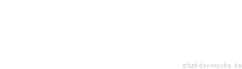 Zitat oder Spruch von Autor b.z.w. Quelle Luc de Clapiers Vauvenargues - zitat-der-woche.de