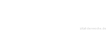 Zitat oder Spruch von Autor b.z.w. Quelle Luc de Clapiers Vauvenargues - zitat-der-woche.de
