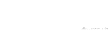 Zitat oder Spruch von Autor b.z.w. Quelle Arabisches Sprichwort - zitat-der-woche.de