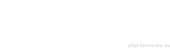 Zitat oder Spruch von Autor b.z.w. Quelle Luc de Clapiers Vauvenargues - zitat-der-woche.de