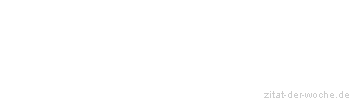 Zitat oder Spruch von Autor b.z.w. Quelle Luc de Clapiers Vauvenargues - zitat-der-woche.de