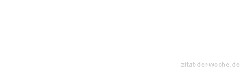 Zitat oder Spruch von Autor b.z.w. Quelle Theodor Fontane - zitat-der-woche.de