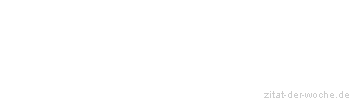 Zitat oder Spruch von Autor b.z.w. Quelle Theodor Fontane - zitat-der-woche.de