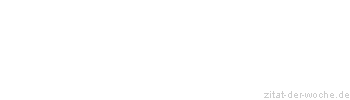 Zitat oder Spruch von Autor b.z.w. Quelle Theodor Fontane - zitat-der-woche.de