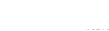 Zitat oder Spruch von Autor b.z.w. Quelle Theodor Fontane - zitat-der-woche.de