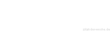 Zitat oder Spruch von Autor b.z.w. Quelle Anatole France - zitat-der-woche.de