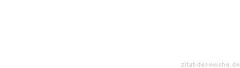Zitat oder Spruch von Autor b.z.w. Quelle Arabisches Sprichwort - zitat-der-woche.de