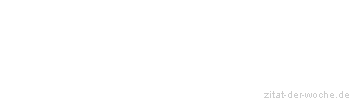 Zitat oder Spruch von Autor b.z.w. Quelle Arabisches Sprichwort - zitat-der-woche.de