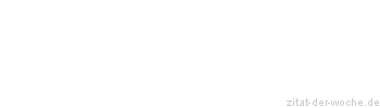 Zitat oder Spruch von Autor b.z.w. Quelle Arabisches Sprichwort - zitat-der-woche.de