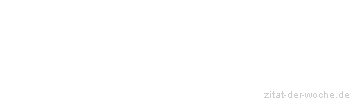 Zitat oder Spruch von Autor b.z.w. Quelle Arabisches Sprichwort - zitat-der-woche.de