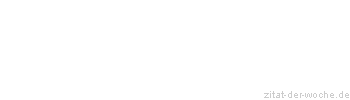 Zitat oder Spruch von Autor b.z.w. Quelle Arabisches Sprichwort - zitat-der-woche.de