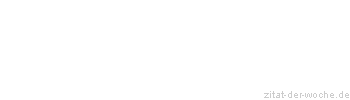 Zitat oder Spruch von Autor b.z.w. Quelle Arabisches Sprichwort - zitat-der-woche.de