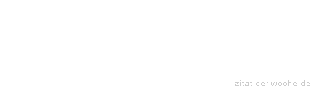 Zitat oder Spruch von Autor b.z.w. Quelle Arabisches Sprichwort - zitat-der-woche.de