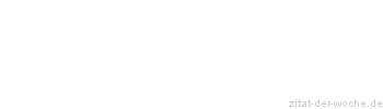 Zitat oder Spruch von Autor b.z.w. Quelle Arabisches Sprichwort - zitat-der-woche.de