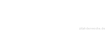 Zitat oder Spruch von Autor b.z.w. Quelle Arabisches Sprichwort - zitat-der-woche.de