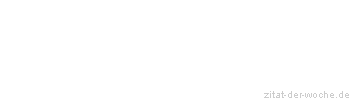 Zitat oder Spruch von Autor b.z.w. Quelle Arabisches Sprichwort - zitat-der-woche.de