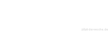 Zitat oder Spruch von Autor b.z.w. Quelle Arabisches Sprichwort - zitat-der-woche.de