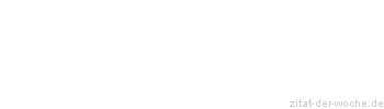 Zitat oder Spruch von Autor b.z.w. Quelle Arabisches Sprichwort - zitat-der-woche.de