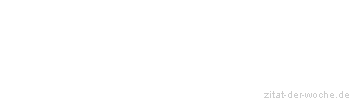 Zitat oder Spruch von Autor b.z.w. Quelle Arabisches Sprichwort - zitat-der-woche.de