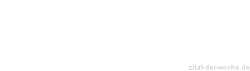 Zitat oder Spruch von Autor b.z.w. Quelle Arabisches Sprichwort - zitat-der-woche.de