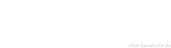 Zitat oder Spruch von Autor b.z.w. Quelle Arabisches Sprichwort - zitat-der-woche.de