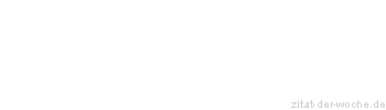 Zitat oder Spruch von Autor b.z.w. Quelle Arabisches Sprichwort - zitat-der-woche.de