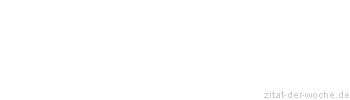 Zitat oder Spruch von Autor b.z.w. Quelle Arabisches Sprichwort - zitat-der-woche.de