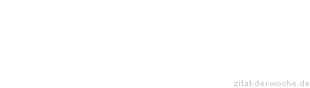 Zitat oder Spruch von Autor b.z.w. Quelle Arabisches Sprichwort - zitat-der-woche.de