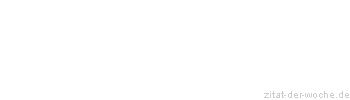 Zitat oder Spruch von Autor b.z.w. Quelle Arabisches Sprichwort - zitat-der-woche.de