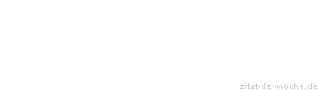 Zitat oder Spruch von Autor b.z.w. Quelle Arabisches Sprichwort - zitat-der-woche.de
