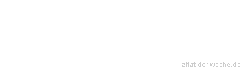 Zitat oder Spruch von Autor b.z.w. Quelle Arabisches Sprichwort - zitat-der-woche.de