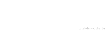 Zitat oder Spruch von Autor b.z.w. Quelle Arabisches Sprichwort - zitat-der-woche.de