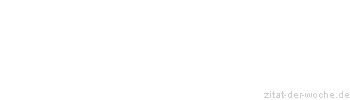 Zitat oder Spruch von Autor b.z.w. Quelle Arabisches Sprichwort - zitat-der-woche.de