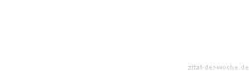 Zitat oder Spruch von Autor b.z.w. Quelle Arabisches Sprichwort - zitat-der-woche.de