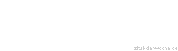 Zitat oder Spruch von Autor b.z.w. Quelle Arabisches Sprichwort - zitat-der-woche.de