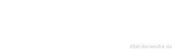 Zitat oder Spruch von Autor b.z.w. Quelle Arabisches Sprichwort - zitat-der-woche.de